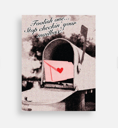 Stop Checkin' Your Mailbox